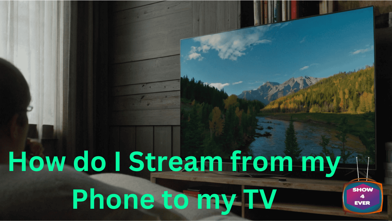 How do I stream from my phone to my TV