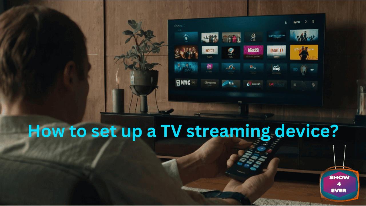 How to set up a TV streaming device