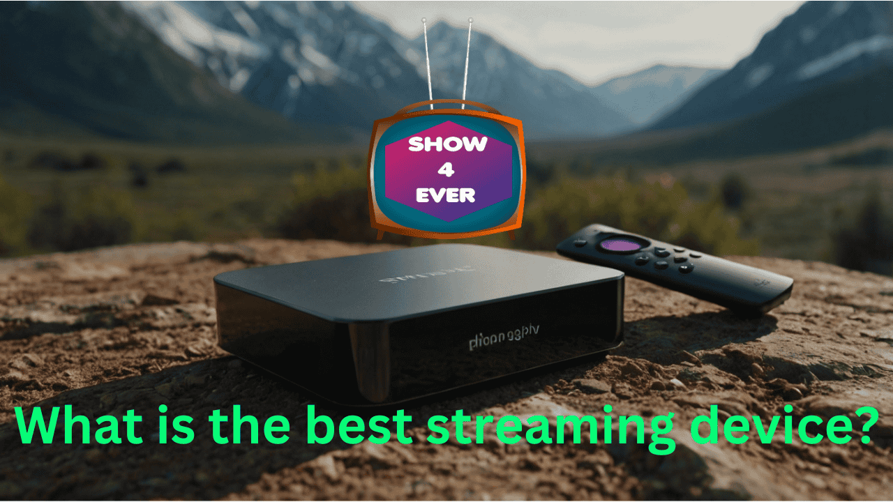 What is the best streaming device