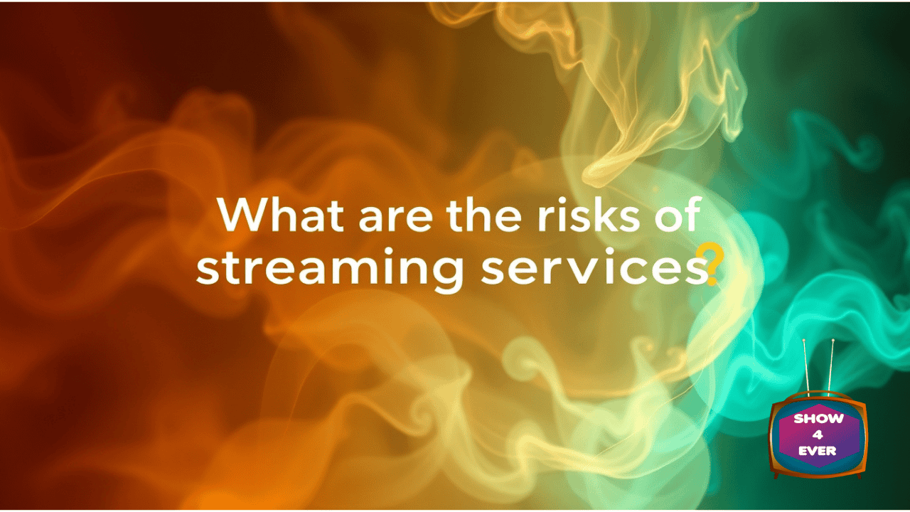 What are the risks of streaming services