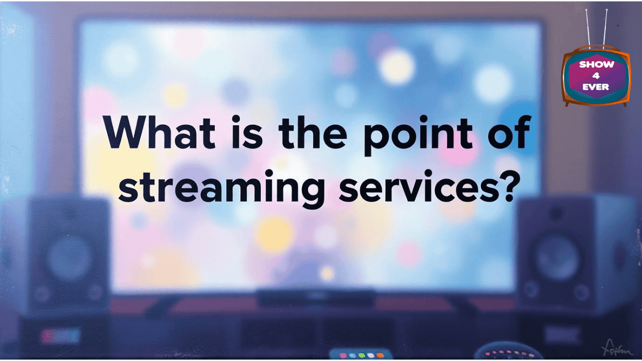 What is the point of streaming services