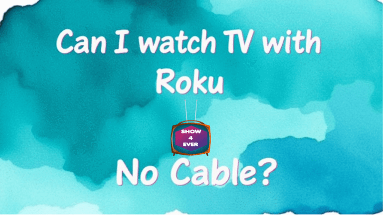 Can I watch TV with Roku and no cable