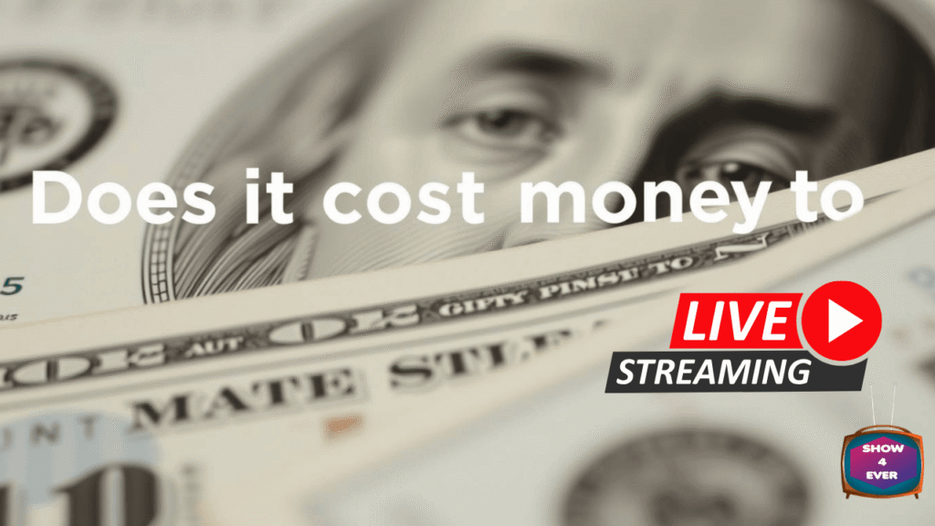 Does it cost money to start streaming