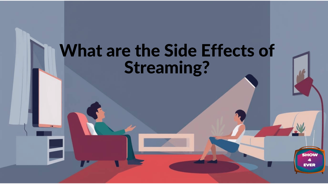 What are the side effects of streaming