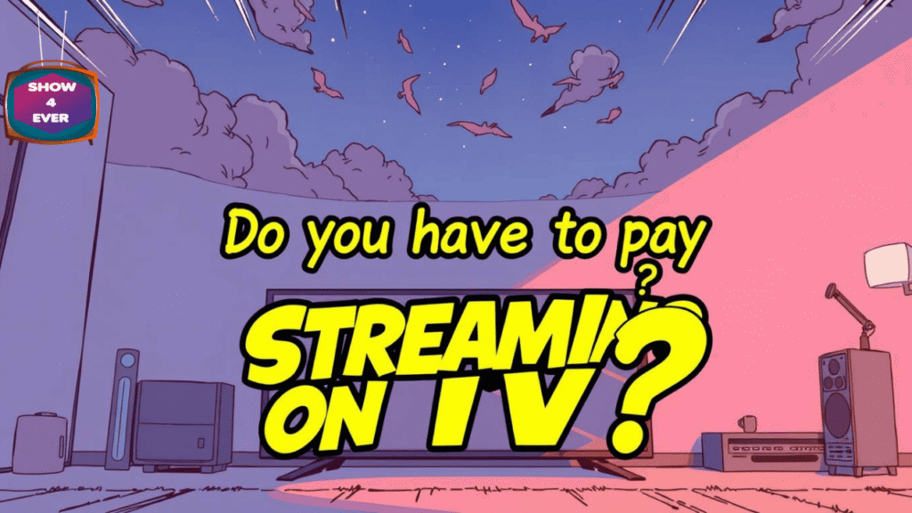 Do you have to pay for streaming on your TV