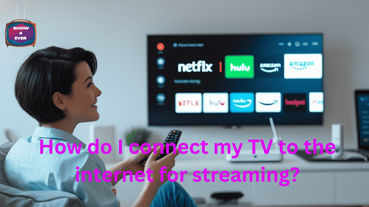 How do I connect my TV to the internet for streaming