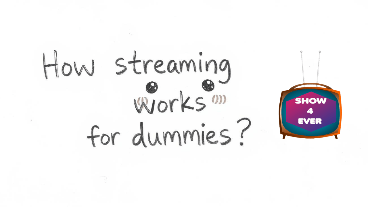 How streaming works for dummies