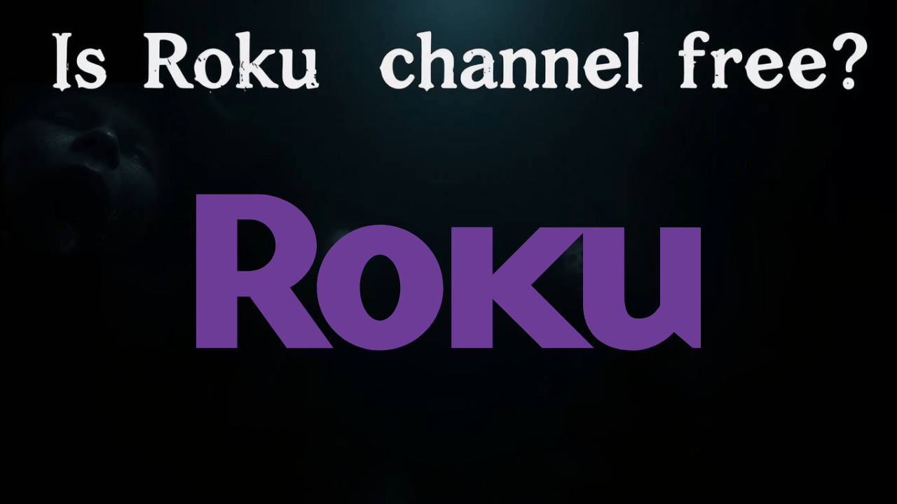 Is Roku channel free