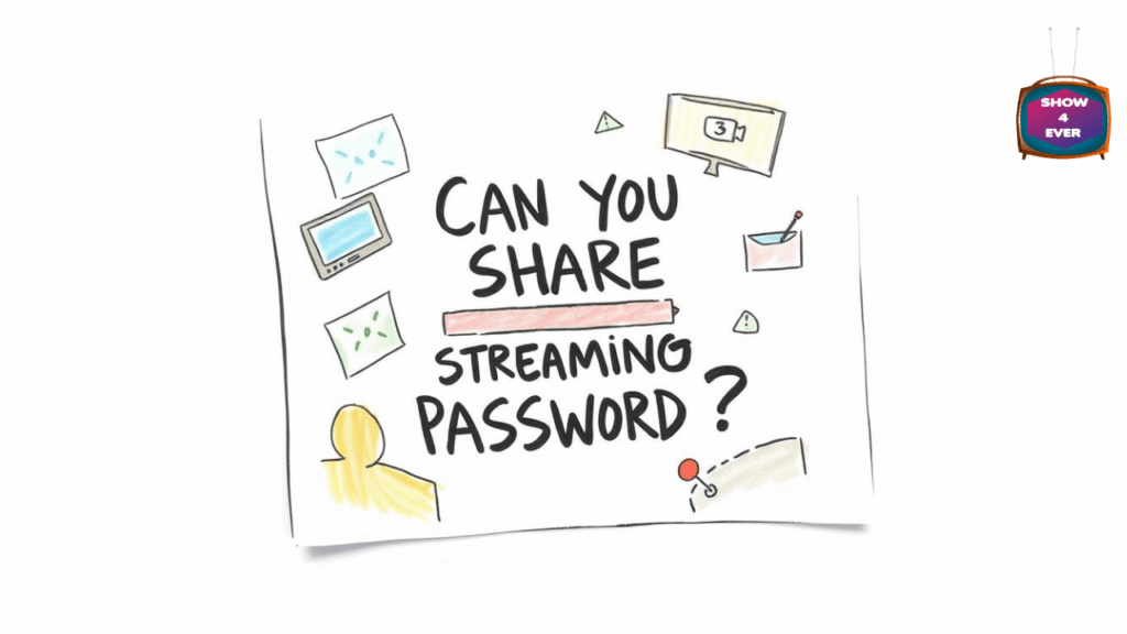 Can you share streaming password