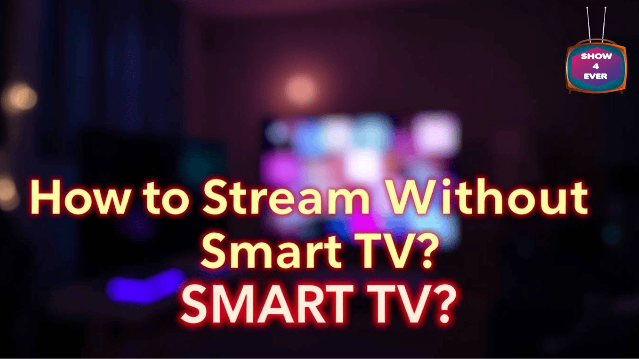 How to stream without a smart TV