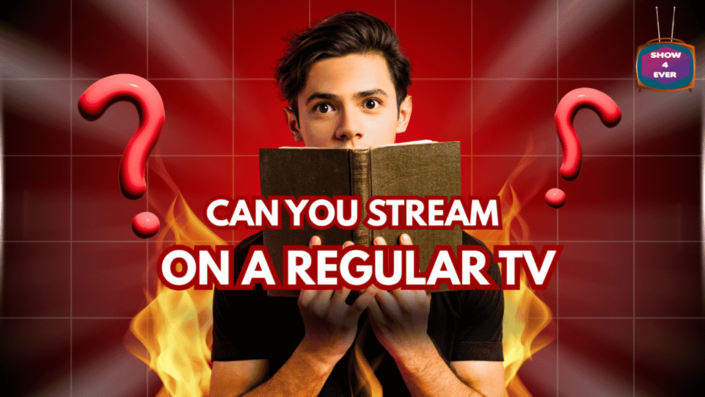 Can you stream on a regular TV