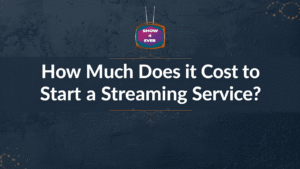 How much does it cost to start a streaming service