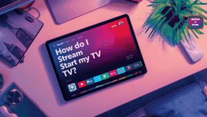 How do I Stream Start my TV