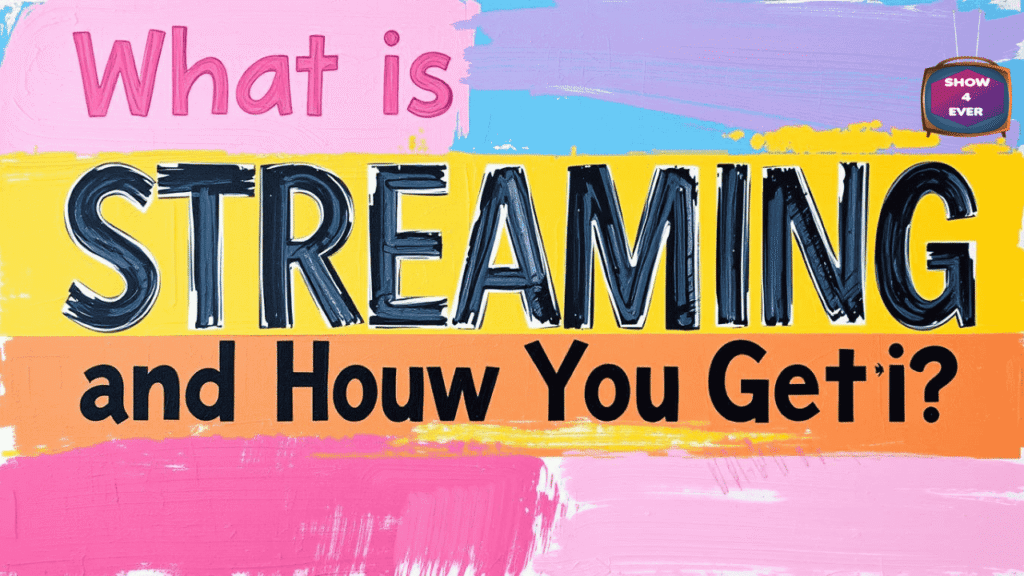 What is streaming and how do you get it