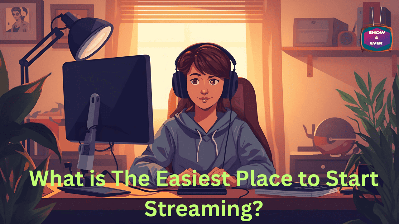 What is the easiest place to start streaming