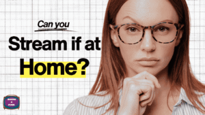 Can you stream if at home