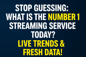 What is the number 1 streaming