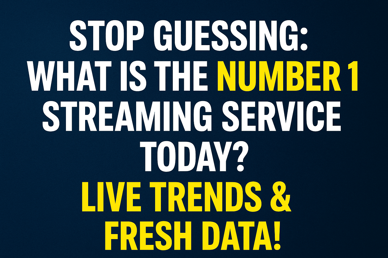 What is the number 1 streaming