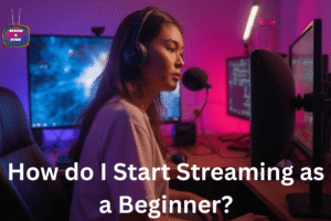 How do I start streaming as a beginner